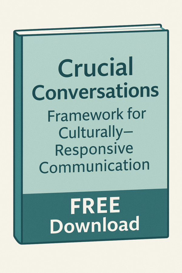 Crucial Conversations Framework for Culturally-Responsive Communication